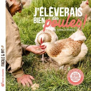 J ELEVERAIS BIEN DES POULES terre vivante